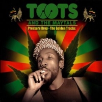 Toots & The Maytals Pressure Drop