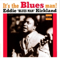 Eddie Kirkland It S The Blues Man!
