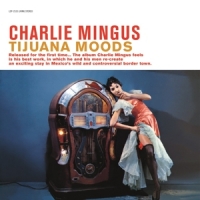 Mingus, Charles Tijuana Moods