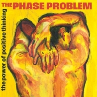 Phase Problem, The The Power Of Positive Thinking (spl