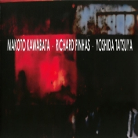 Makoto Kawabata & Richard Pinhas & Trax