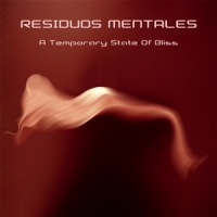 Residuos Mentales A Temporary State Of Bliss
