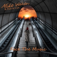 Walsh, Mike & Five To Life Face The Music