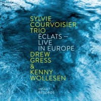 Courvoisier, Sylvie Eclats - Live In Europe