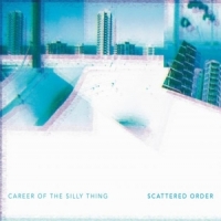 Scattered Order Career Of The Silly Thing