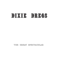 Dixie Dregs The Great Spectacular -coloured-