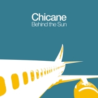Chicane Behind The Sun