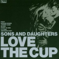 Sons & Daughters Love The Cup