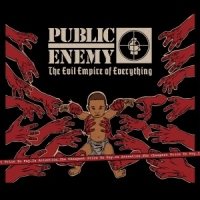 Public Enemy Evil Empire Of Everything