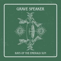 Grave Speaker Rays Of The Emerald Sun