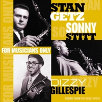 Getz, Stan / Dizzy Gillespie / Sonny Stitt For Musicians Only