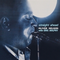 Nelson, Oliver -with Eric Dolphy- Straight Ahead