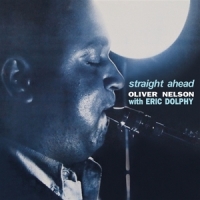 Nelson, Oliver With Eric Dolphy Straight Ahead