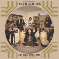 Rodriguez, Enrique & The Negra Chiway Band Fase Liminal