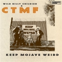 Wild Billy Childish & Ctmf Keep Mojave Weird