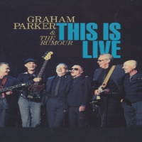 Parker, Graham & The Rumour This Is Live