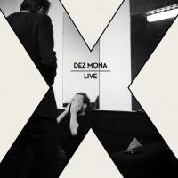 Dez Mona X (live)