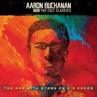 Buchanan, Aaron And The Cult Classics Man With Stars On His Knees -coloured-