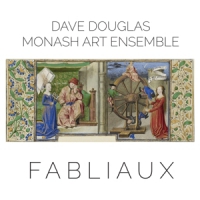 Douglas, Dave & Monash Art Ensemble Fabliaux