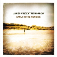 Mcmorrow, James Vincent Early In The Morning