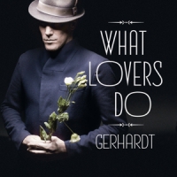 Gerhardt What Lovers Do