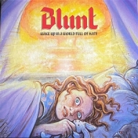 Blunt Wake Up In A World Full Of Hate