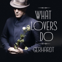 Gerhardt What Lovers Do (lp+cd)
