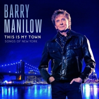 Manilow, Barry This Is My Town - Songs Of New York