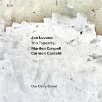 Lovano, Joe / Trio Tapestry / Marilyn Crispell / Carmen Castaldi Our Daily Bread