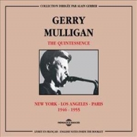 Mulligan, Gerry The Quintessence - New York Los Ang