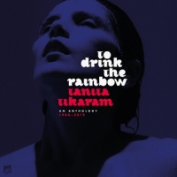 Tikaram, Tanita To Drink The Rainbow: An Anthology 1988-2019