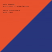 Oramo, Sakari / Berliner Philharmoniker Rued Langgaard: Symphony No. 1 - Cliffside Pastorals