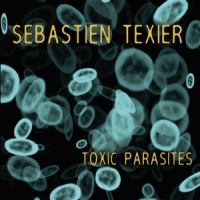 Texier, Sebastien Toxic Parasites