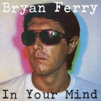 Ferry, Bryan In Your Mind