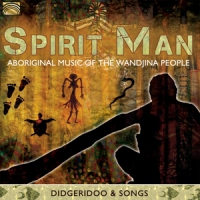Spirit Man Aboriginal Music Of The Wandjina People