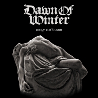 Dawn Of Winter Pray For Doom
