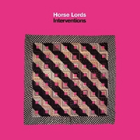 Horse Lords Interventions
