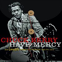 Berry, Chuck Have Mercy/his Complete Chess Recor