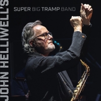 Helliwell, John John Helliwell's Super Big Tramp Band