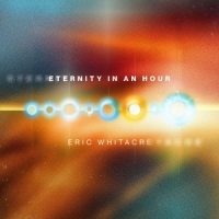 Whitacre, Eric Eternity In An Hour