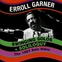 Garner, Erroll Swinging Solo's + Soliloquy
