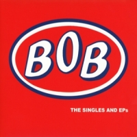 Bob Singles And Eps