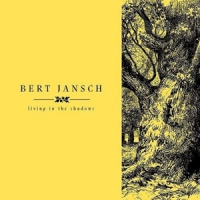 Jansch, Bert Living In The Shadows