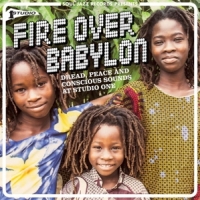 Various Fire Over Babylon - Dread, Peace And Conscious Sounds A