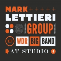 Lettieri, Mark Group/wdr Big Band At Studio 4