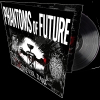 Phantoms Of Future Forever Dark