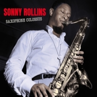 Rollins, Sonny Saxophone Colossus + Work Time