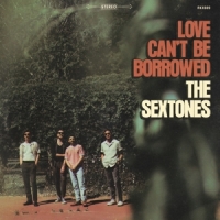 Sextones, The Love Can T Be Borrowed (black)