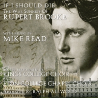 King's College Choir If I Should Die -the War Sonnets Of Rupert Brooke