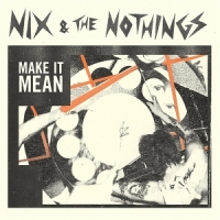 Nix & The Nothings Make It Up